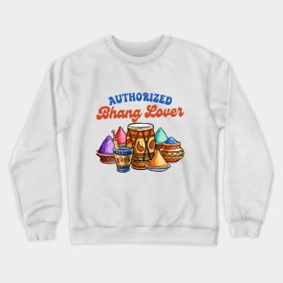 Holi Festival Of Colors Indian India Authorized Bhang Lover Crewneck Sweatshirt